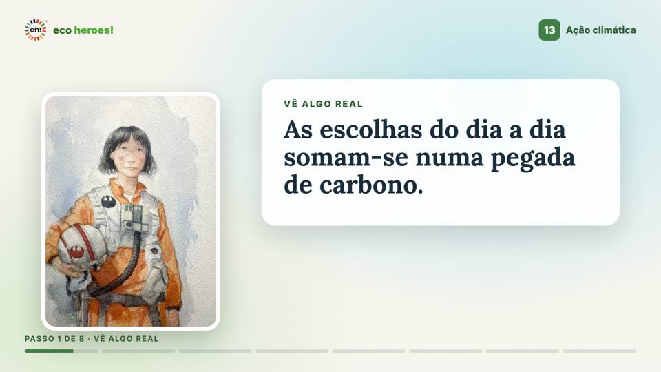 Fotograma do vídeo-missão do Objetivo 13: Abril ao lado das palavras «Vê algo real»