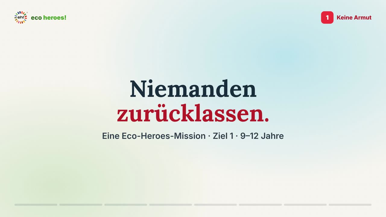 Titelkarte des Missionsvideos zu Ziel 1: Niemanden zurücklassen.