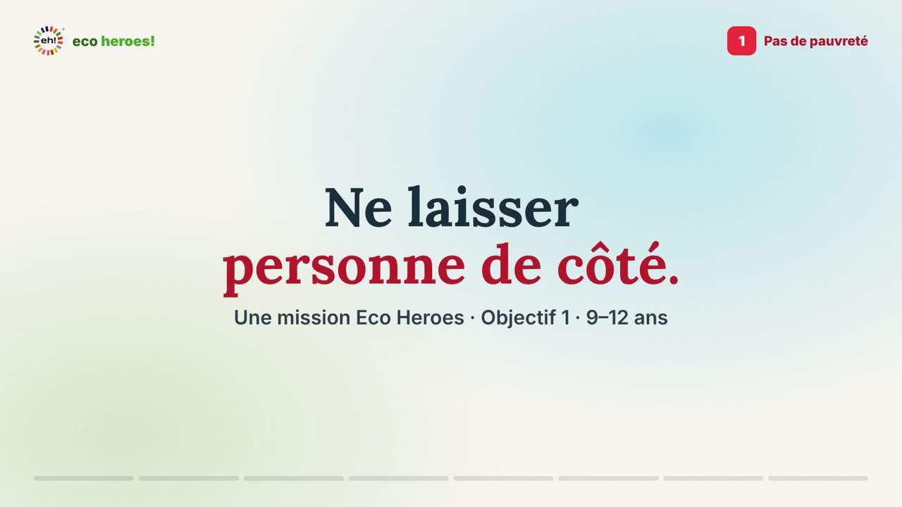 Carton-titre de la vidéo-mission de l'Objectif 1 : Ne laisser personne de côté.
