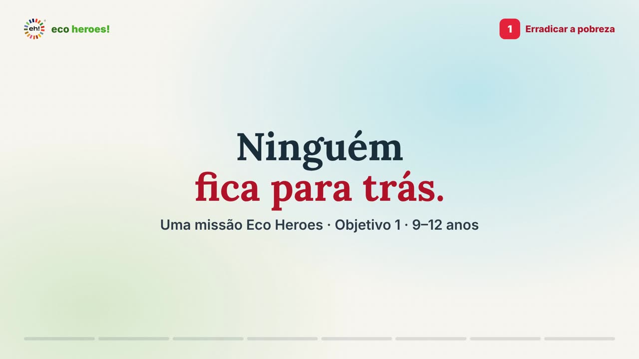 Cartão de título do vídeo-missão do Objetivo 1: Ninguém fica para trás.